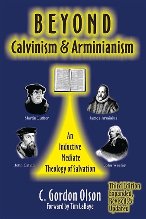 Beyond Calvinism And Arminianism An Inductive Mediate Theology Of