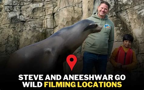 Steve And Aneeshwar Go Wild Filming Locations 2023