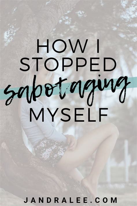 How I Learned To Stop Sabotaging Myself Self Confidence Tips Self