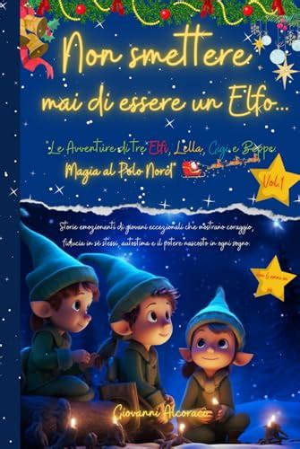 Non Smettere Mai Di Essere Un Elfo Vol 1 Con Avventure Di