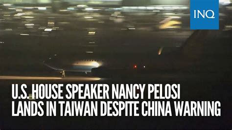 Us House Speaker Nancy Pelosi Lands In Taiwan Despite China Warning