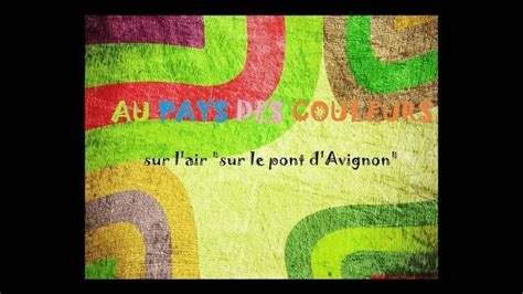 Au Pays Des Couleurs YouTube Chansons Sur Les Couleurs Couleur