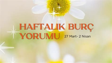 Haftal K Bur Yorumlar Mart Haftas Fal Sepeti Blog