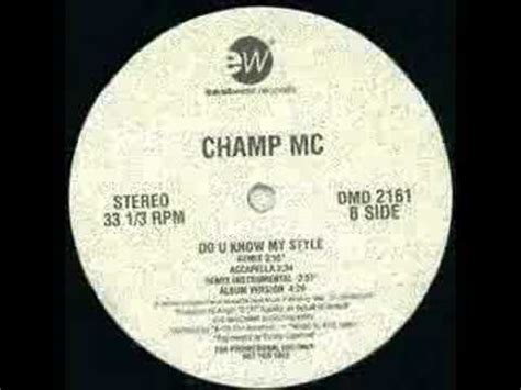 Champ MC Do You Know My Style Remix YouTube