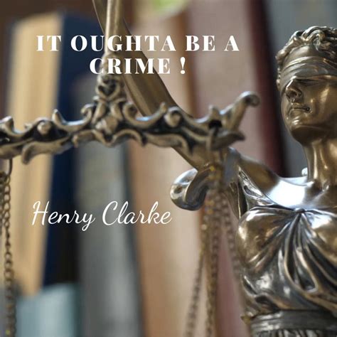 It Oughta Be A Crime Single By Henry Clarke Spotify