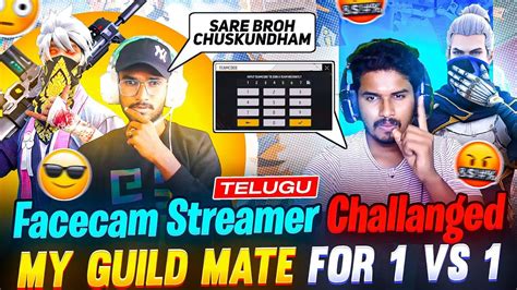 TELUGU FACE CAM STREAMER CHALLENGED MY GUILD MATE FOR 1VS1