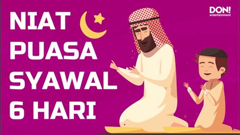 Niat Puasa Syawal 6 Hari Beserta Artinya Niat Puasa 6 Hari Di Bulan