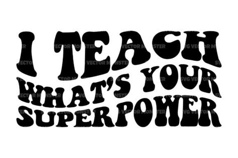 I Teach Whats Your Superpower Svg Graphic By Svgvectormonster · Creative Fabrica