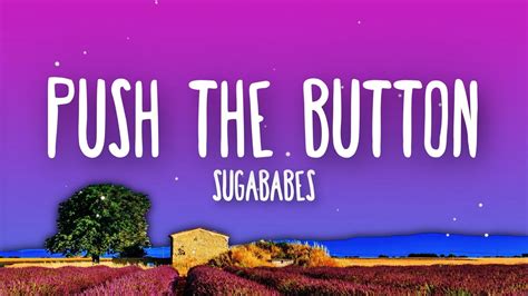 Sugababes Push The Button Lyrics YouTube