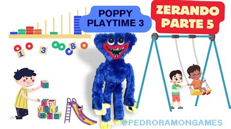 Poppy Playtime 3 Zerando Parte 5 YouTube