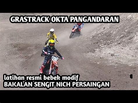 Grasstrack Okta Pangandaran Latihan Resmi Bebek Modif Kayaknya Race