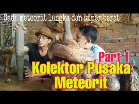 Kolektor Pusaka Meteorit Part 1 YouTube