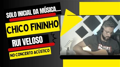 Como tocar solo inicial da música CHICO FININHO RUI VELOSO no