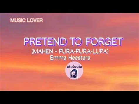 Pretend To Forget Song By Emma Heesters Lyrics Musiclyrics Lyrics