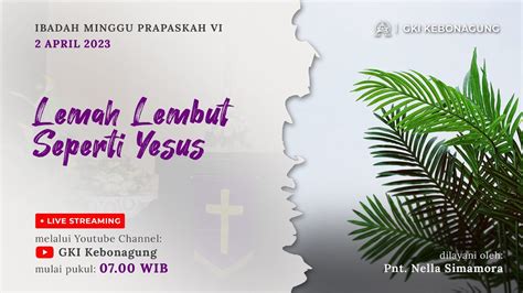 Ibadah Minggu Pra Paskah Vi Online 2 April 2023 Gki Kebonagung