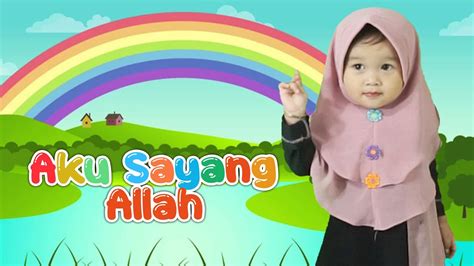 Lagu Anak Terbaru Satu Satu Aku Sayang Allah ♥ Lagu Anak Balita