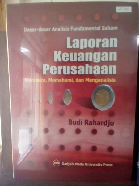 Jual Laporan Keuangan Perusahaan Dasar Dasar Analisis Fundamental Saham Budi Rahardjo Di