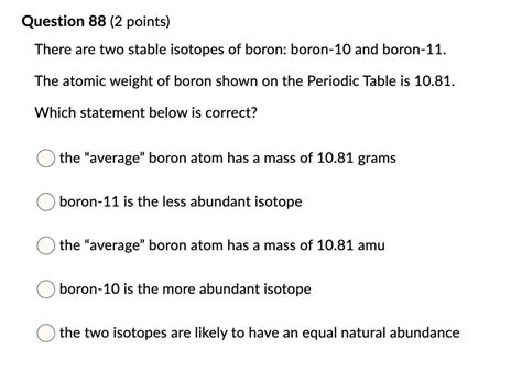 Solved Question Points There Are Two Stable Isotopes Of Boron