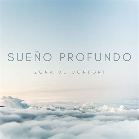 Sueño Profundo Zona De Confort Album by Serenidad y Armonía Spotify