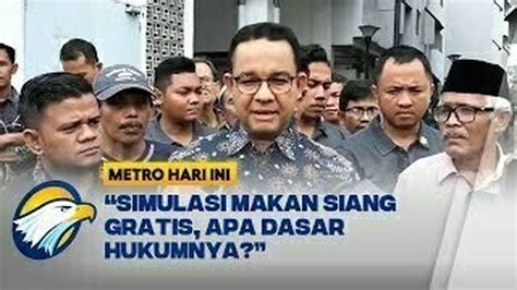 Anies Baswedan Tanggapi Simulasi Makan Siang Gratis METRO TV Vidio