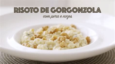 Risoto De Gorgonzola Pera E Nozes Youtube