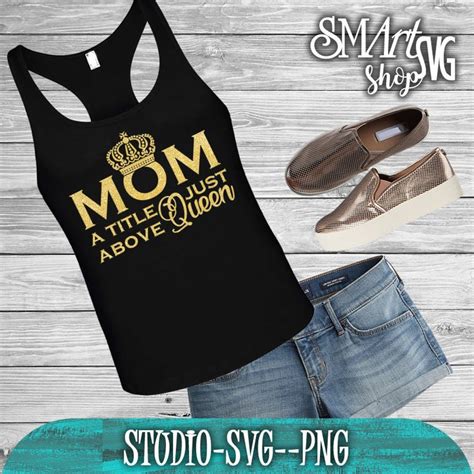 Mom A Title Just Above Queen Svg Mom Quotes Svg Mothers Etsy