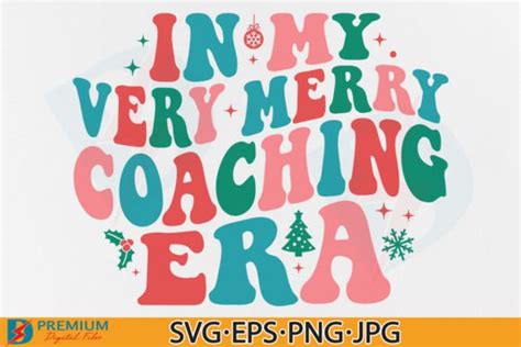 Christmas Coaching In My Merry Era Svg Graphic By Premium Digital