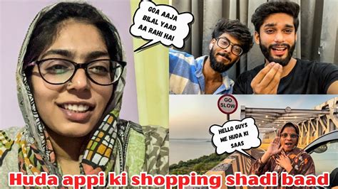 HUDA AAPI KI SHADI BAAD SHOPPING GHUMNA HUDA APPI KO BILAL KI YAAD