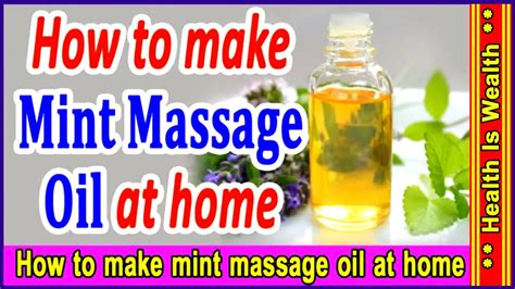 Homemade Mint Oil How To Make Mint Massage Oil At Home Youtube