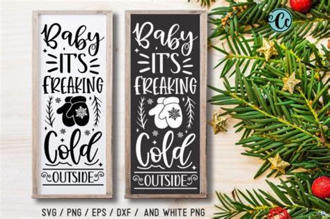 Baby It S Freaking Cold Outside Svg Graphic By Crazy Craft Creative