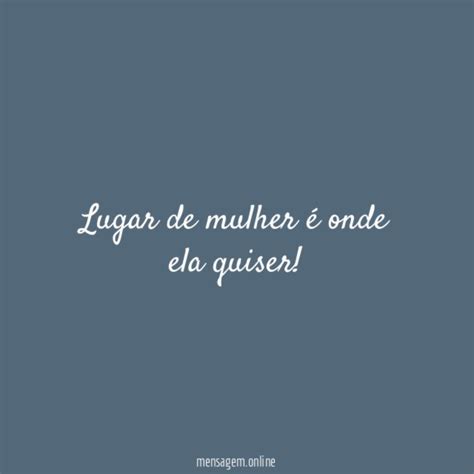 FRASES DE MULHER INDEPENDENTE Queriam Que Ela Fosse Do Lar