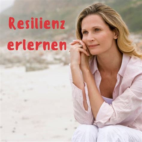 Resilienz Wie Du Krisen Besser Berstehst