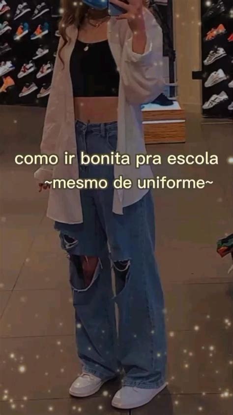 Como Ir Bonita Pra Escola Mesmo De Uniforme Em Ideias De Estilo