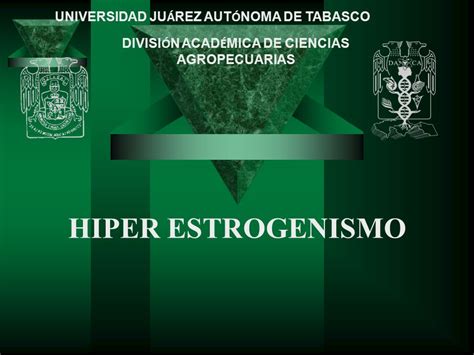 HIPER ESTROGENISMO UNIVERSIDAD JU Á REZ AUT Ó NOMA DE TABASCO DIVISI Ó