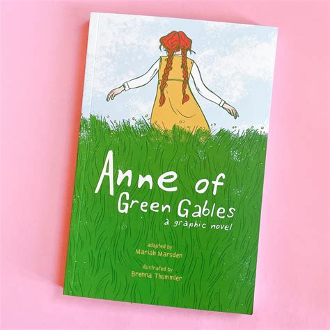 Anne Of Green Gables A Graphic Novel By Mariah Marsden And Brenna Thu Collage Collage