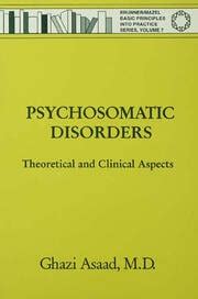Psychosomatic Disorders: Theoretical And Clinical Aspects - 1st Editio