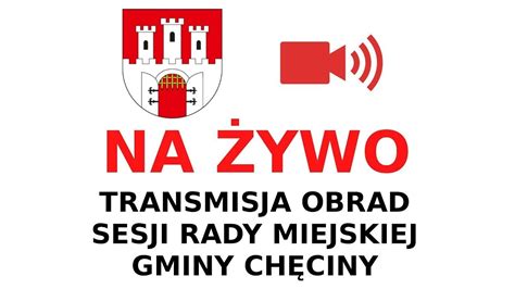 Iv Sesja Rady Miejskiej W Ch Cinach Youtube