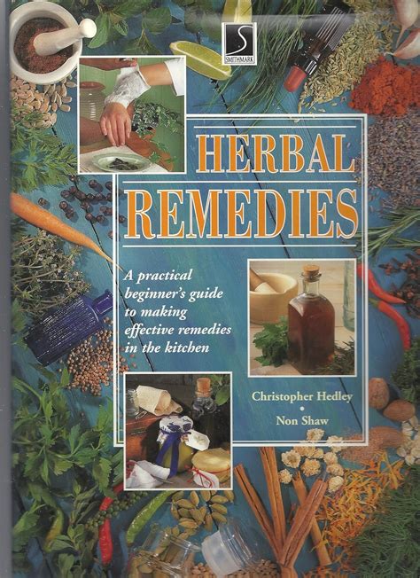 Herbal Remedies A Practical Beginners Guide To Making Effective