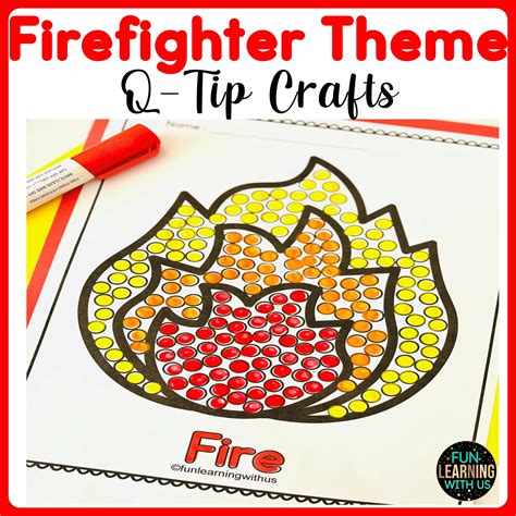 Firefighter Theme Q Tip Crafts Fire Safety Fine Motor Activity Made