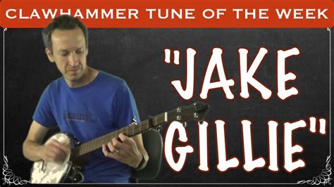 Clawhammer Banjo Tune And Tab Of The Week Jake Gillie YouTube