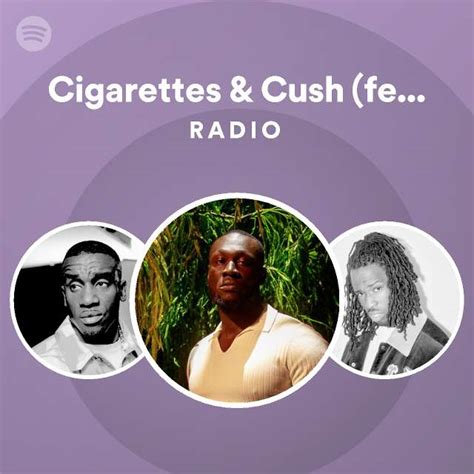 Cigarettes Cush Feat Kehlani Lily Allen Radio Playlist By