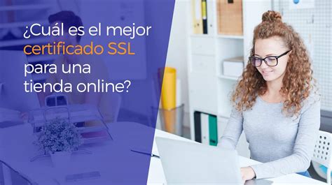 ¿cuál Es El Mejor Certificado Ssl Para Una Tienda Online Blog Interdominios