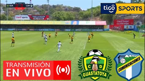 En Vivo Guastatoya Vs Comunicaciones Ver Hoy Partido Guastatoya Vs