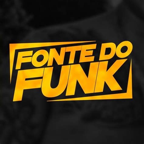 Stream FONTE DO FUNK OFICIAL Music Listen To Songs Albums Playlists