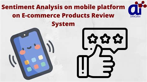 Sentiment Analysis On Mobile Platform On E Commerce Products Review