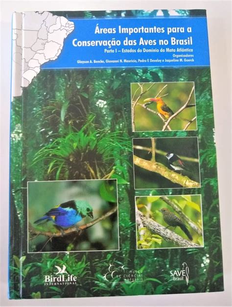 Livro Reas Importantes Para A Conserva O Das Aves No Brasil Parte I