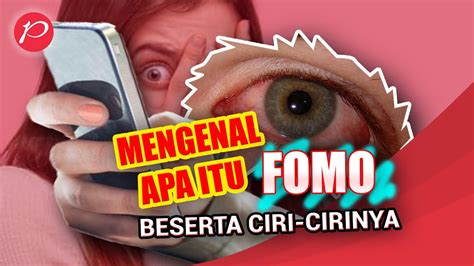 Mengenal Apa Itu Fomo Beserta Ciri Cirinya Youtube