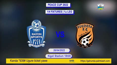 LIVE Rayon Sports 1 0 Bugesera FC Peace Cup 2022 Quarter Final 26