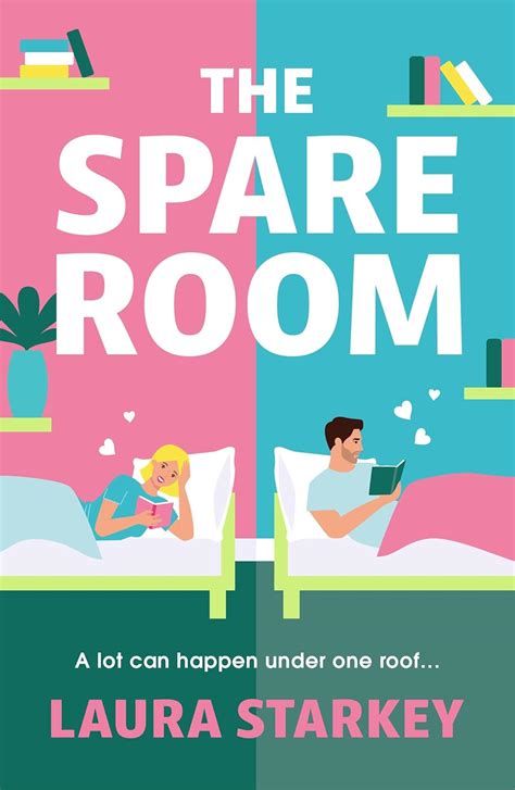 The Spare Room The Absolute Must Have Forced Proximity Friends To Lovers Romantic Comedy To