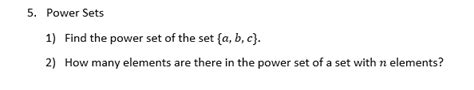 Solved 5. Power Sets 1) Find the power set of the set | Chegg.com